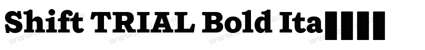 Shift TRIAL Bold Ita字体转换